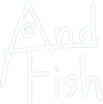 AND FISH